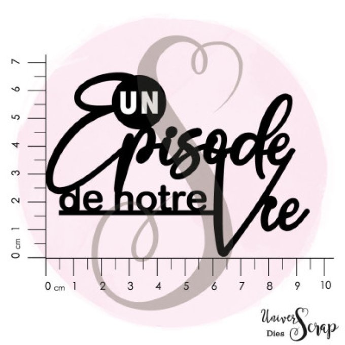 Dies "Un épisode de notre vie"
