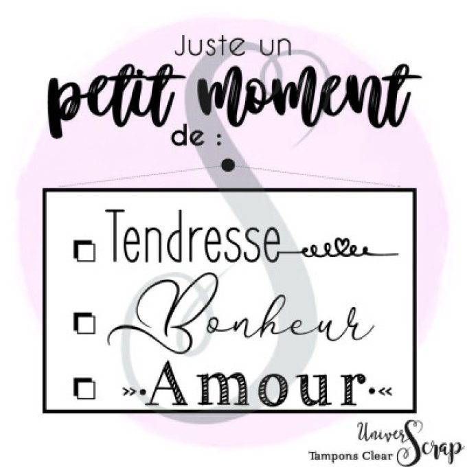 Tampon Clear "Juste un petit moment"